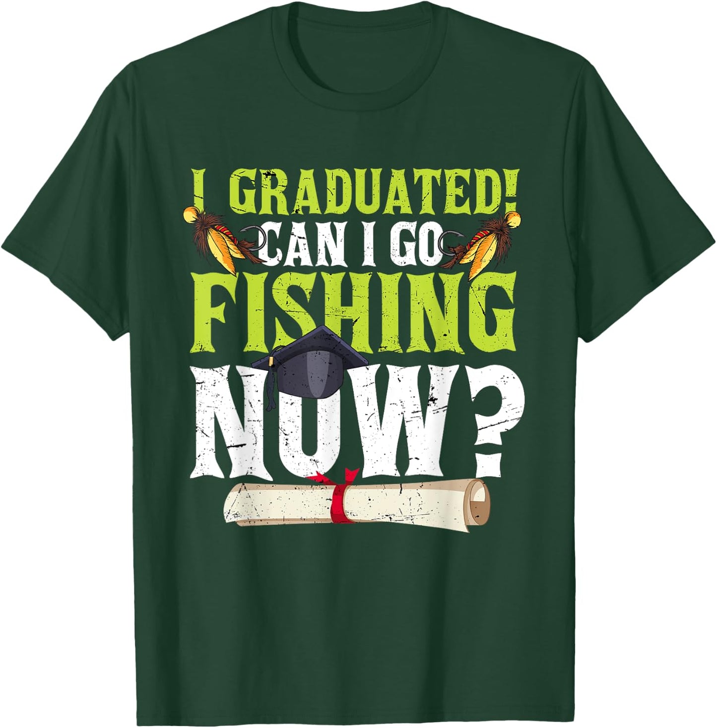 Funny Can I Go Fishing Now Graduation Her T-Shirt - T-Shirt | Forest