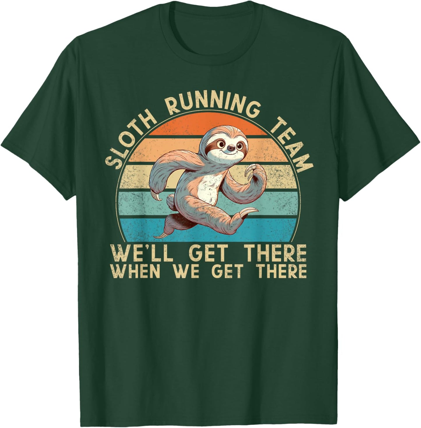 Sloth Running Team We'll Get There When We Get There Runner T-Shirt - T-Shirt | Forest