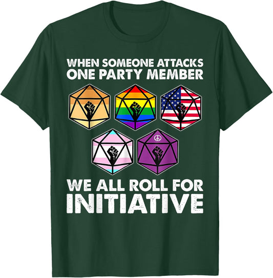 When someone attacks one party member we all roll initiative T-Shirt - T-Shirt | Forest