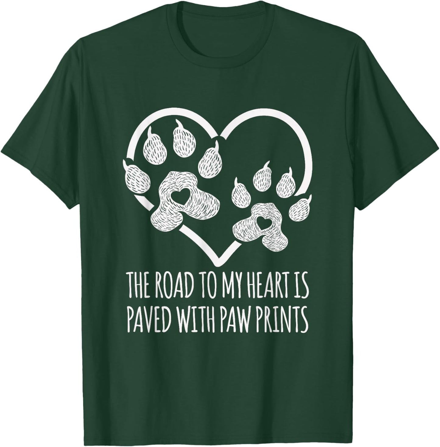 I Love Dogs Road to My Heart Paved with Paw Prints T-Shirt - T-Shirt | Forest
