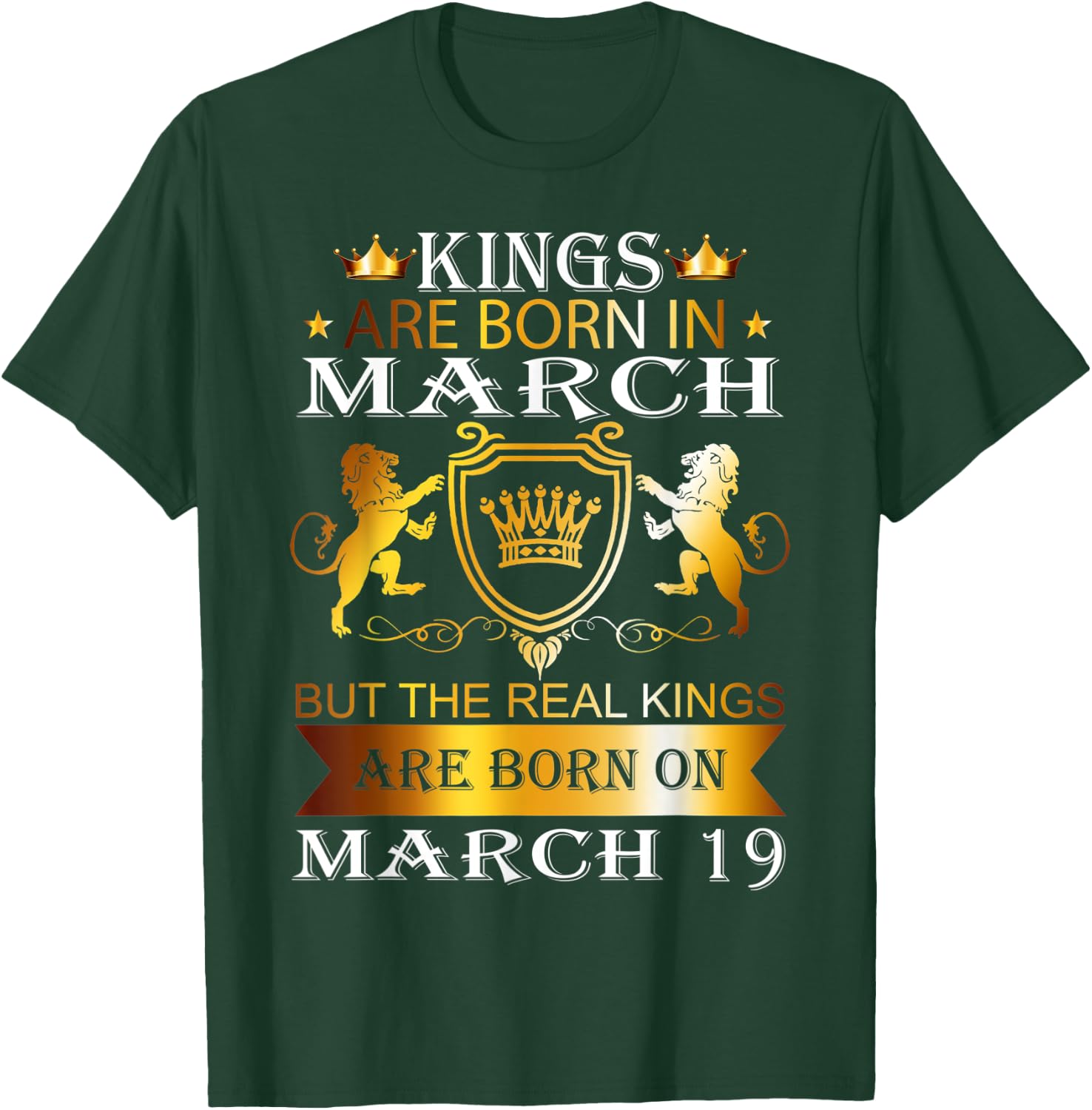 Kings Are Born On March 19th Birthday Bday Men Boy Gift T-Shirt - T-Shirt | Forest