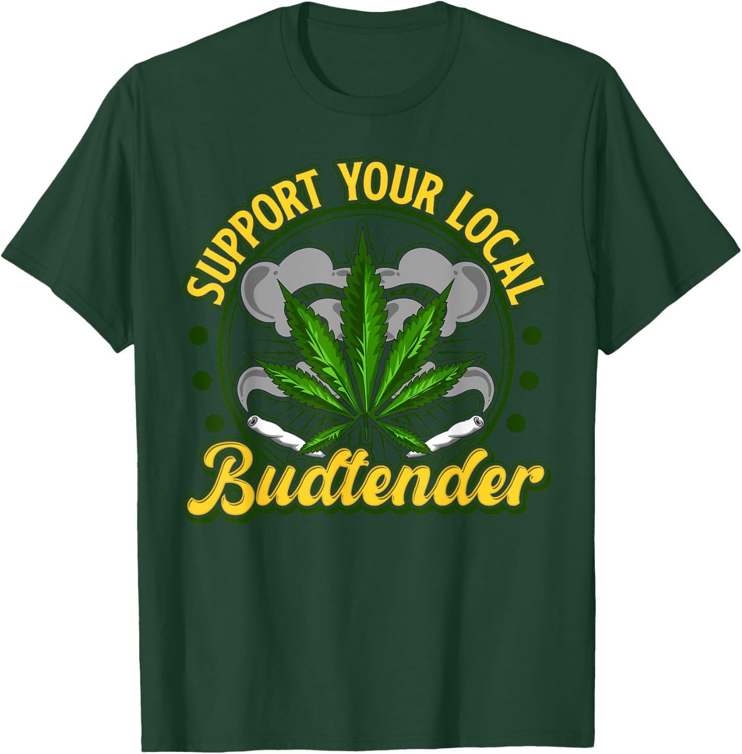 Support Your Local Budtender Weed Shirt Women Gift T-Shirt - T-Shirt | Forest