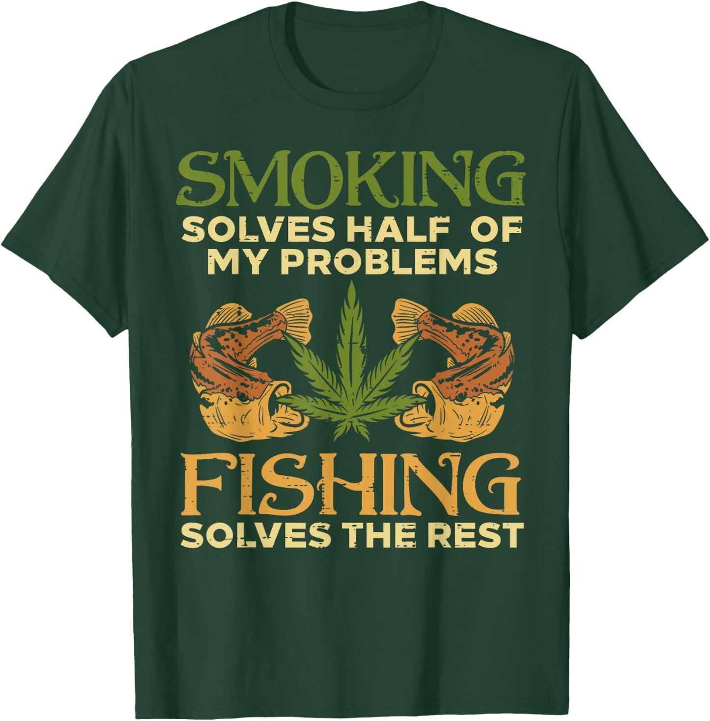 Smoking Solves Problems Fishing Weed Cannabis Stoner 420 Pot T-Shirt - T-Shirt | Forest
