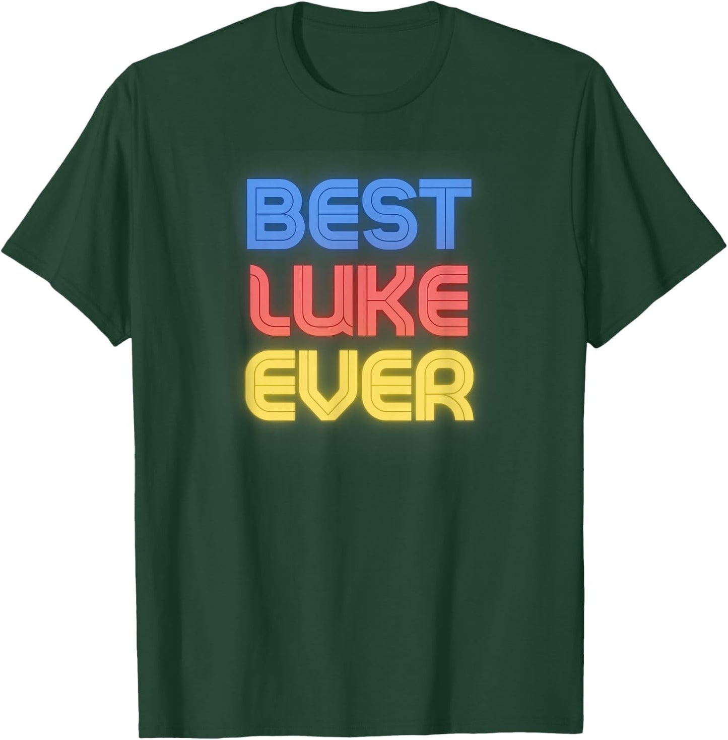 Best Luke Ever - Funny Luke Name Luke T-Shirt - T-Shirt | Forest