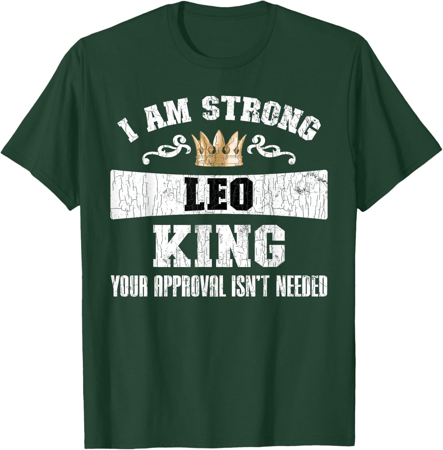 Zodiac Sign Funny I Am Strong Leo King Graphic T-Shirt - T-Shirt | Forest
