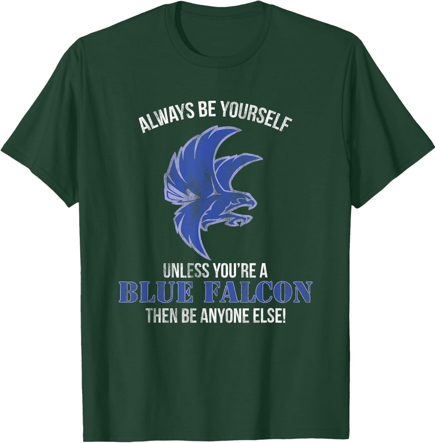 Funny Military Sayings and Slang Humor Blue Falcon T-Shirt - T-Shirt | Forest