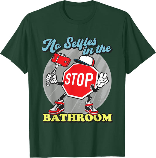 Funny Stop Sign No Selfies In The Bathroom Shower T-Shirt - T-Shirt | Forest