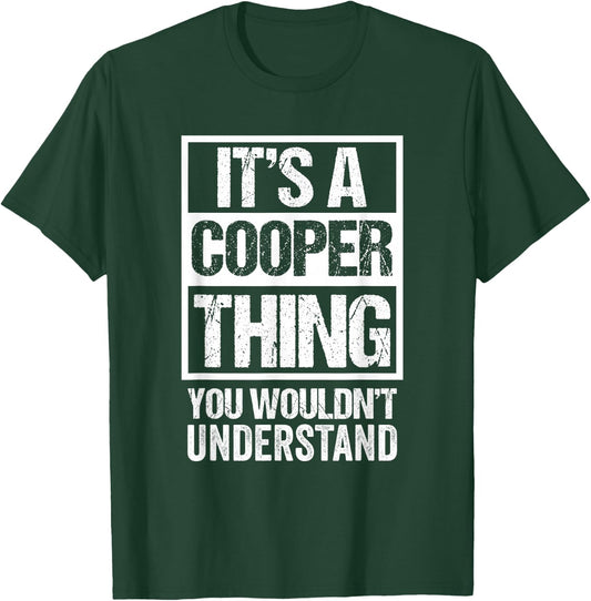 It's A Cooper Thing You Wouldn't Understand T-Shirt - T-Shirt | Forest