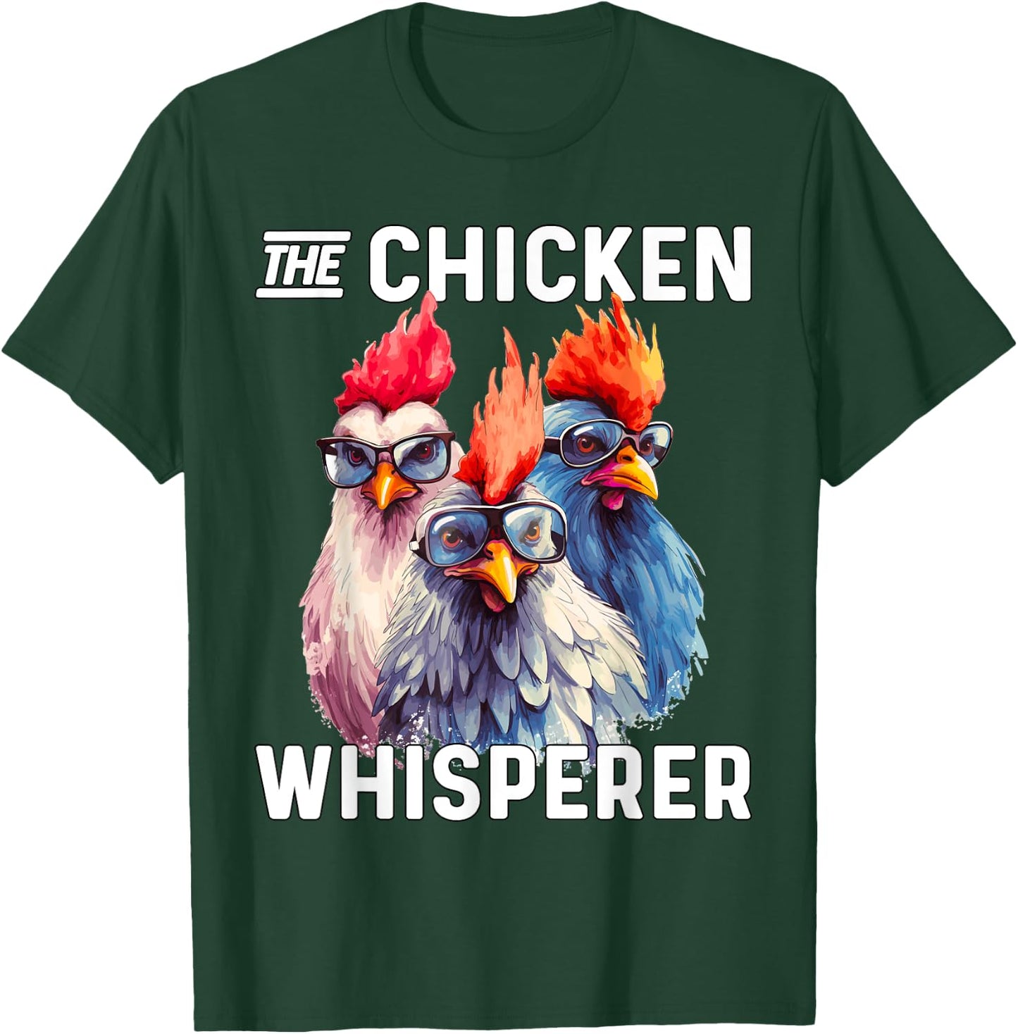 The Chicken Whisperer Chicken Farmer T-Shirt - T-Shirt | Forest