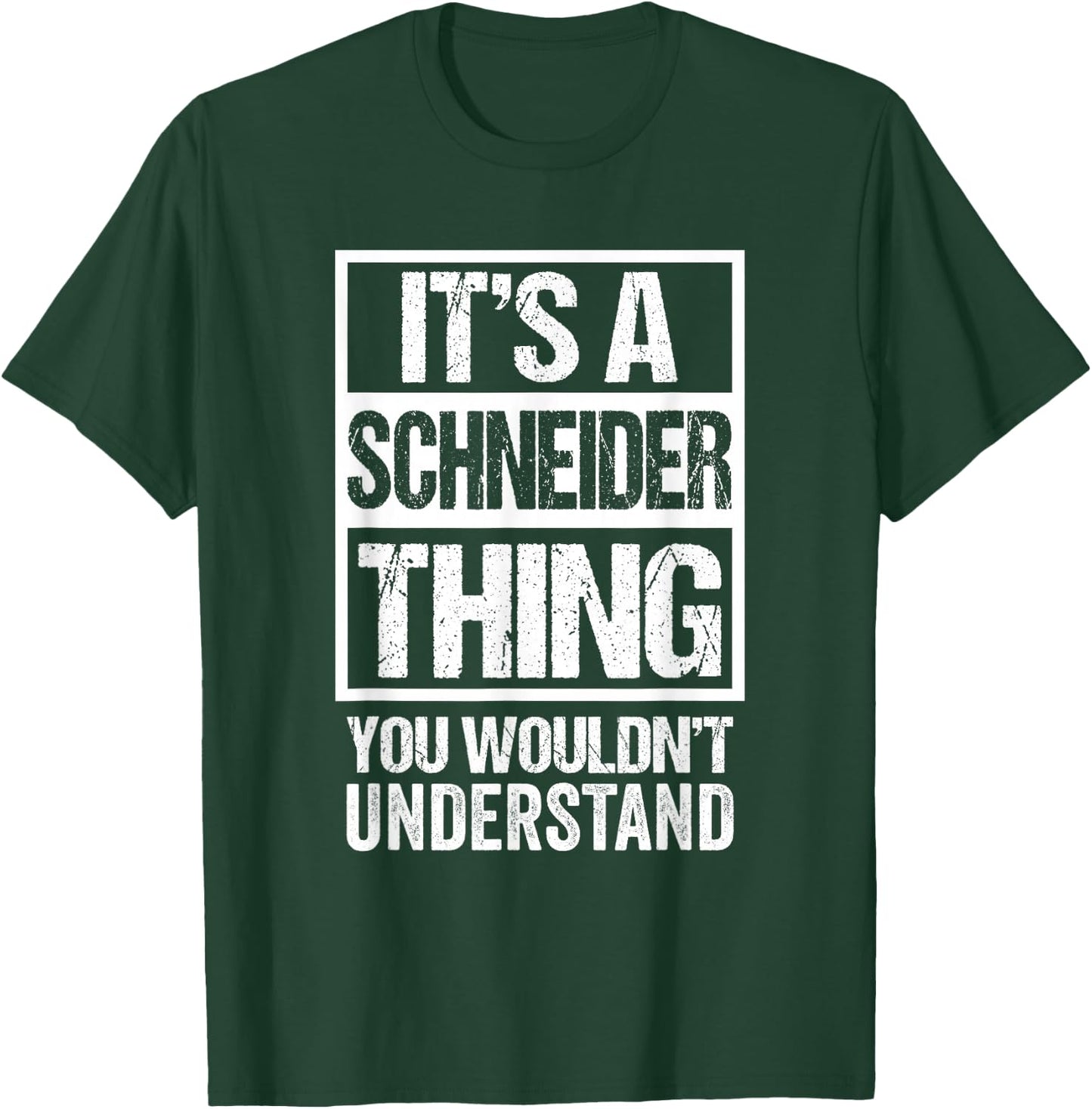 It's A Schneider Thing You Wouldn't Understand T-Shirt - T-Shirt | Forest