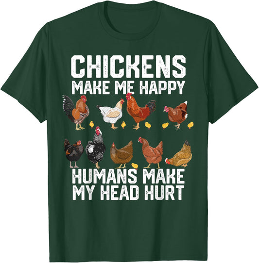 funny Chickens make me happy humans make my head hurt T-Shirt - T-Shirt | Forest
