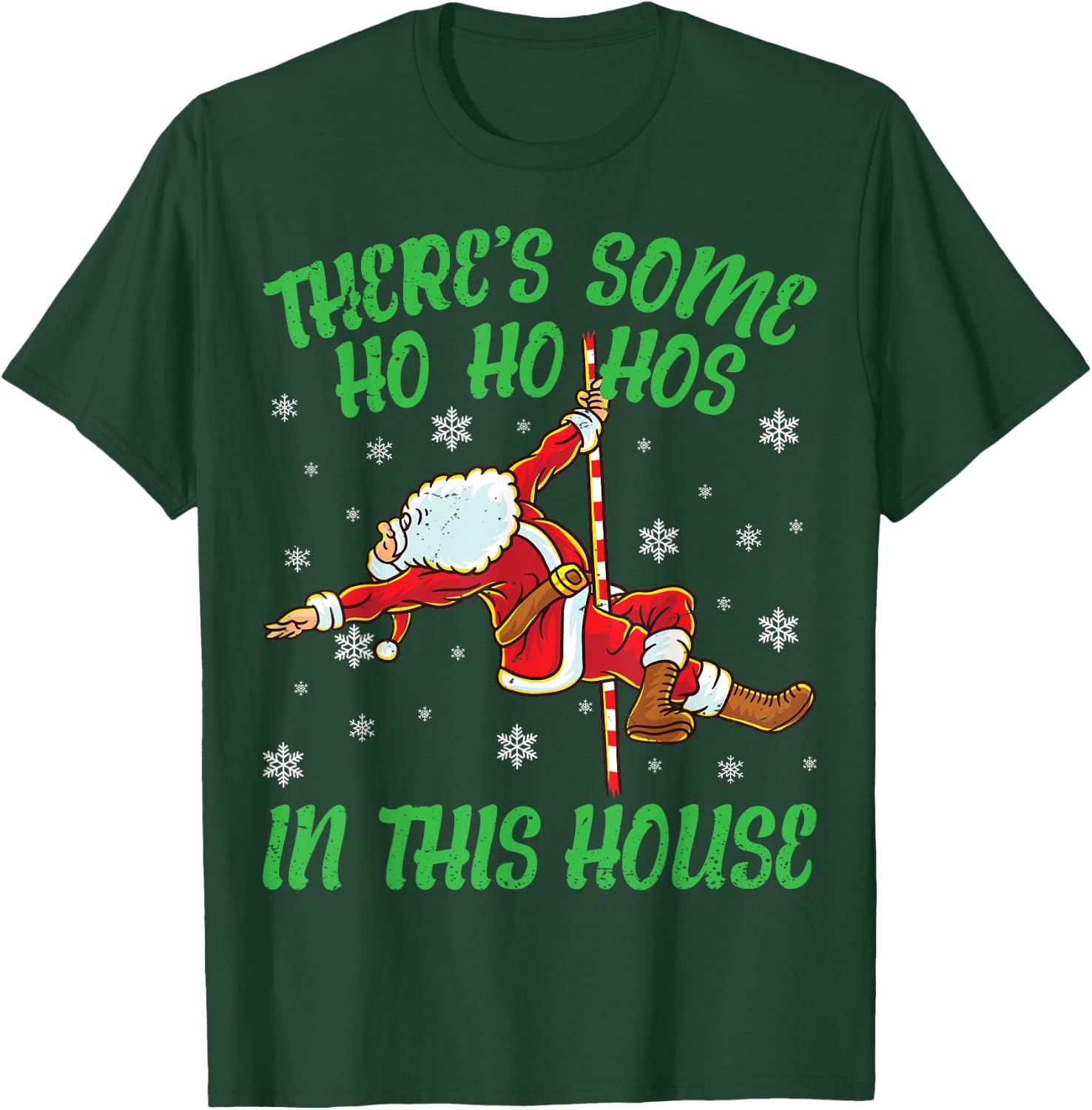 There's Some Ho Ho Hos In This House Santa Claus Pole Dance T-Shirt - T-Shirt | Forest