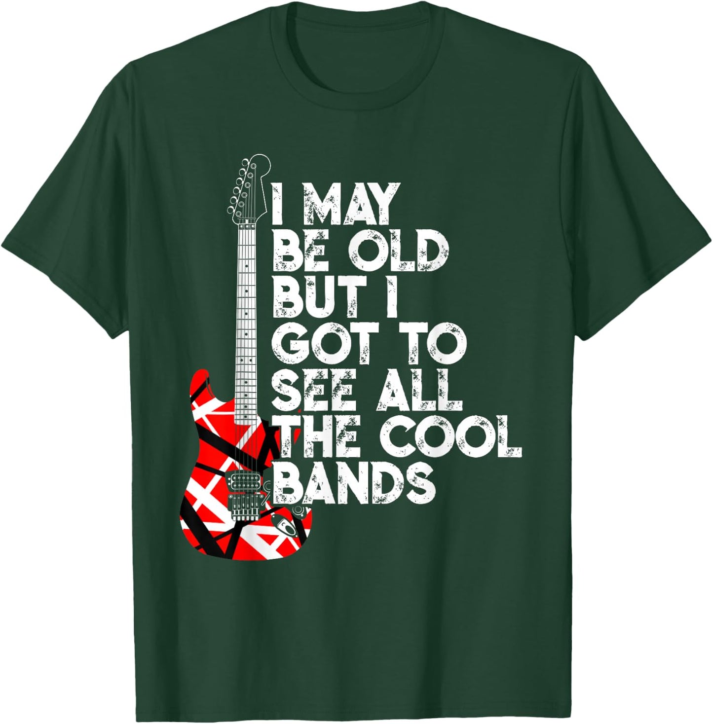 I May Be Old But I Got to See All The Cool Bands 80s Rock T-Shirt - T-Shirt | Forest