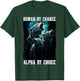 Wolf Human By Chance Alpha By Choice T-Shirt - T-Shirt | Forest