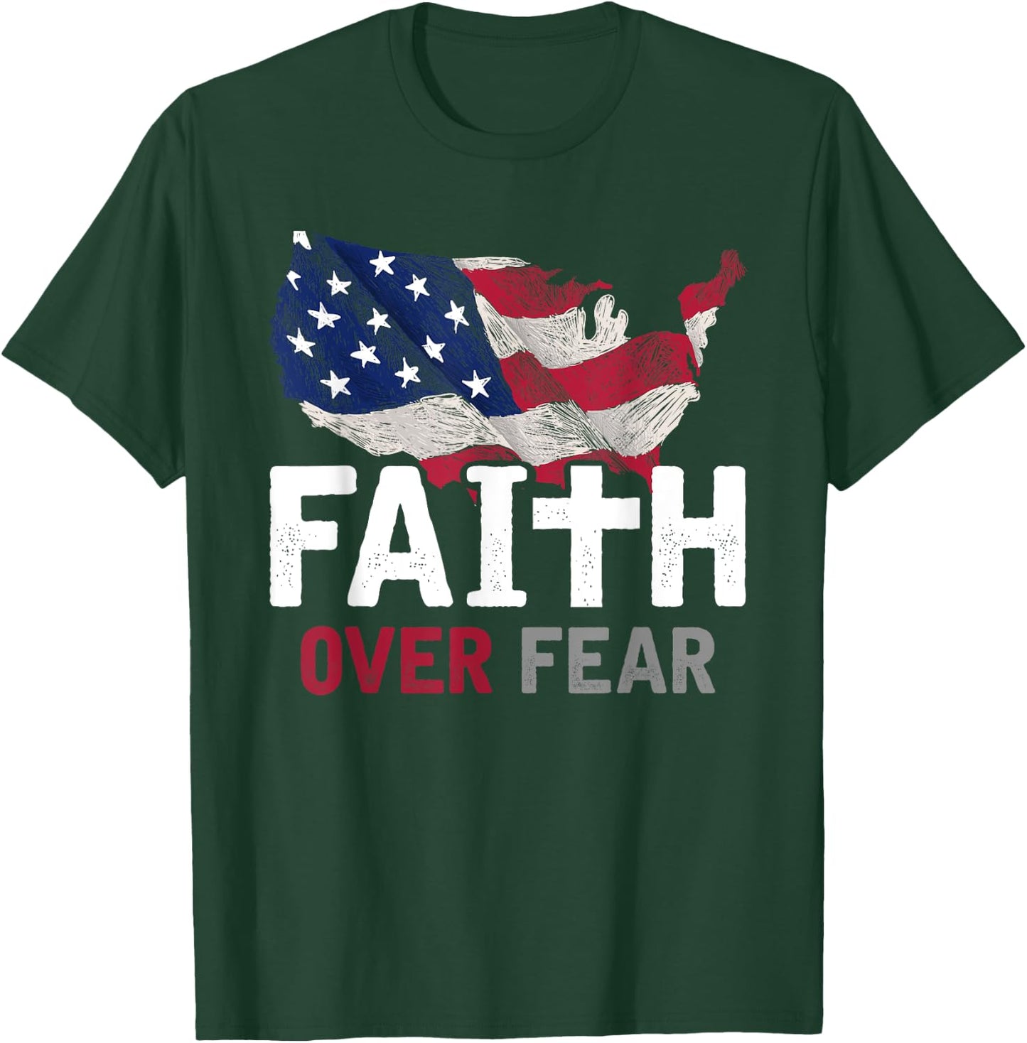 Faith Over Fear Patriotic Christian USA Flag Lord Jesus T-Shirt - T-Shirt | Forest