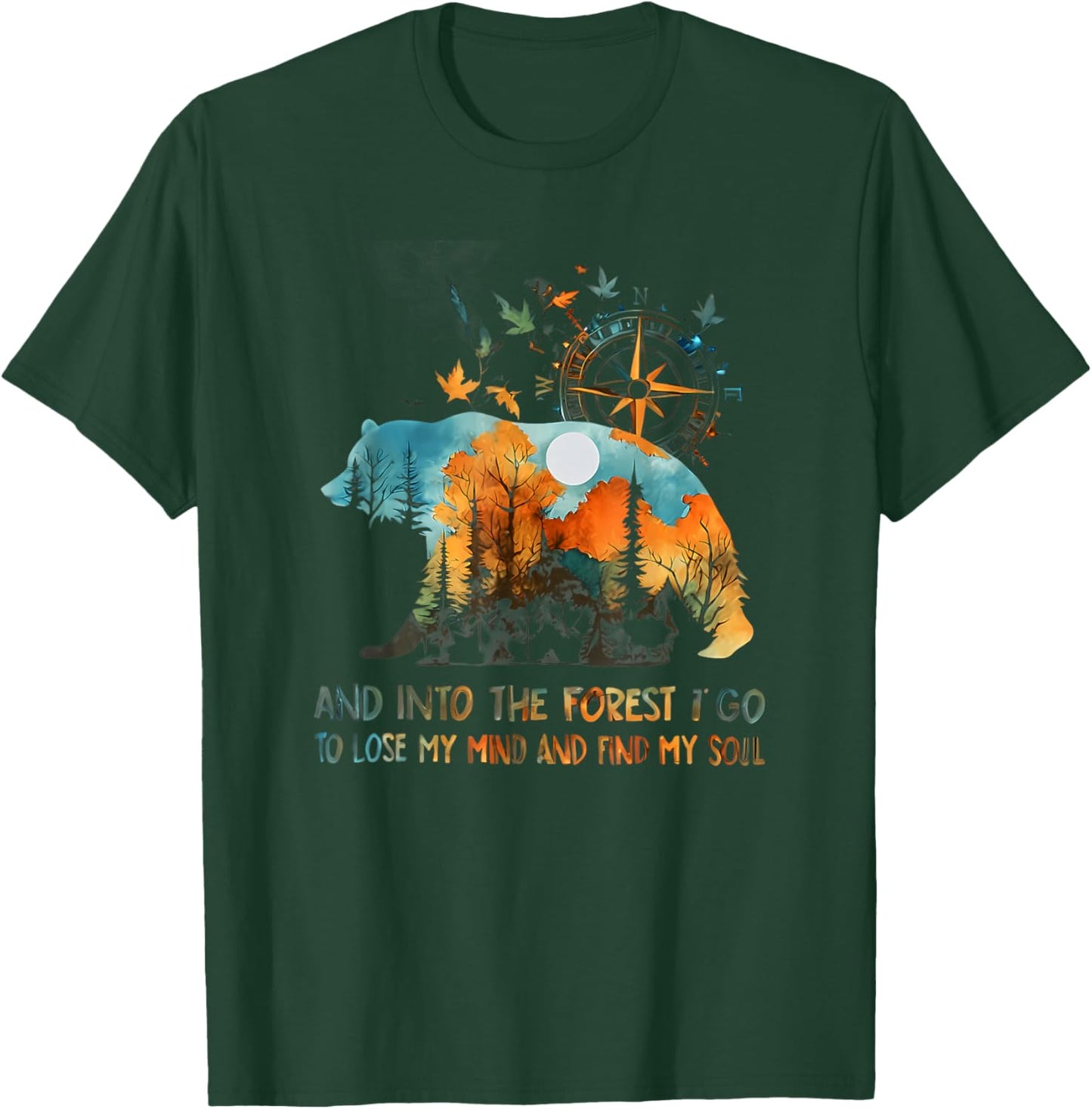 and Into The Forest I Go to Lose My Mind Camping T-Shirt - T-Shirt | Forest