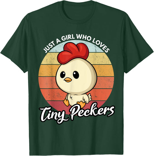 Just A Girl Who Loves Tiny Peckers Funny Chicken Pun T-Shirt - T-Shirt | Forest