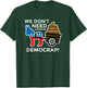 We Don’t Need Anymore Demo Crap Anti-Biden Harris Democrats T-Shirt - T-Shirt | Forest