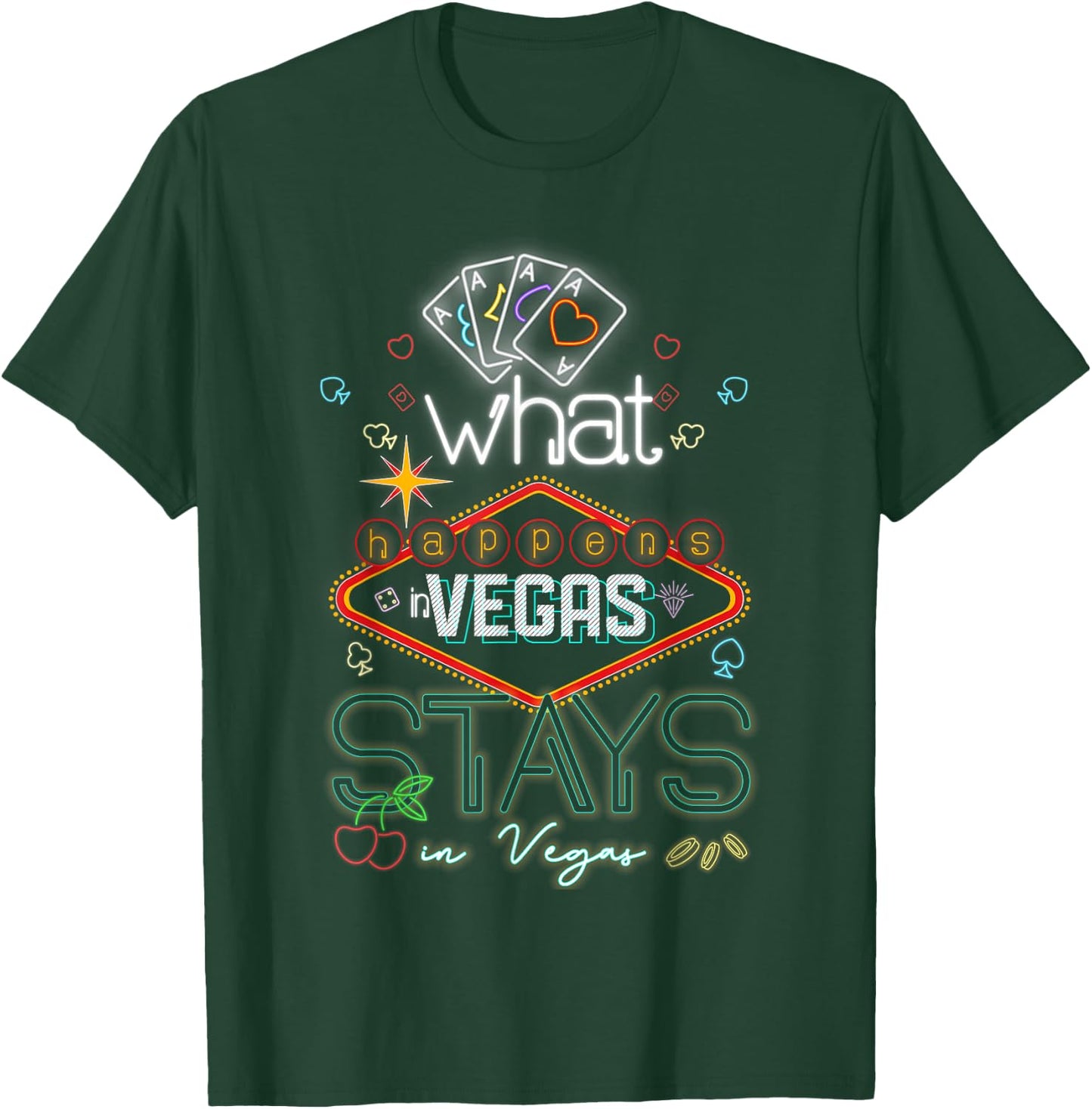 What Happens in Vegas Stays in Vegas Gambling Casino T-Shirt - T-Shirt | Forest