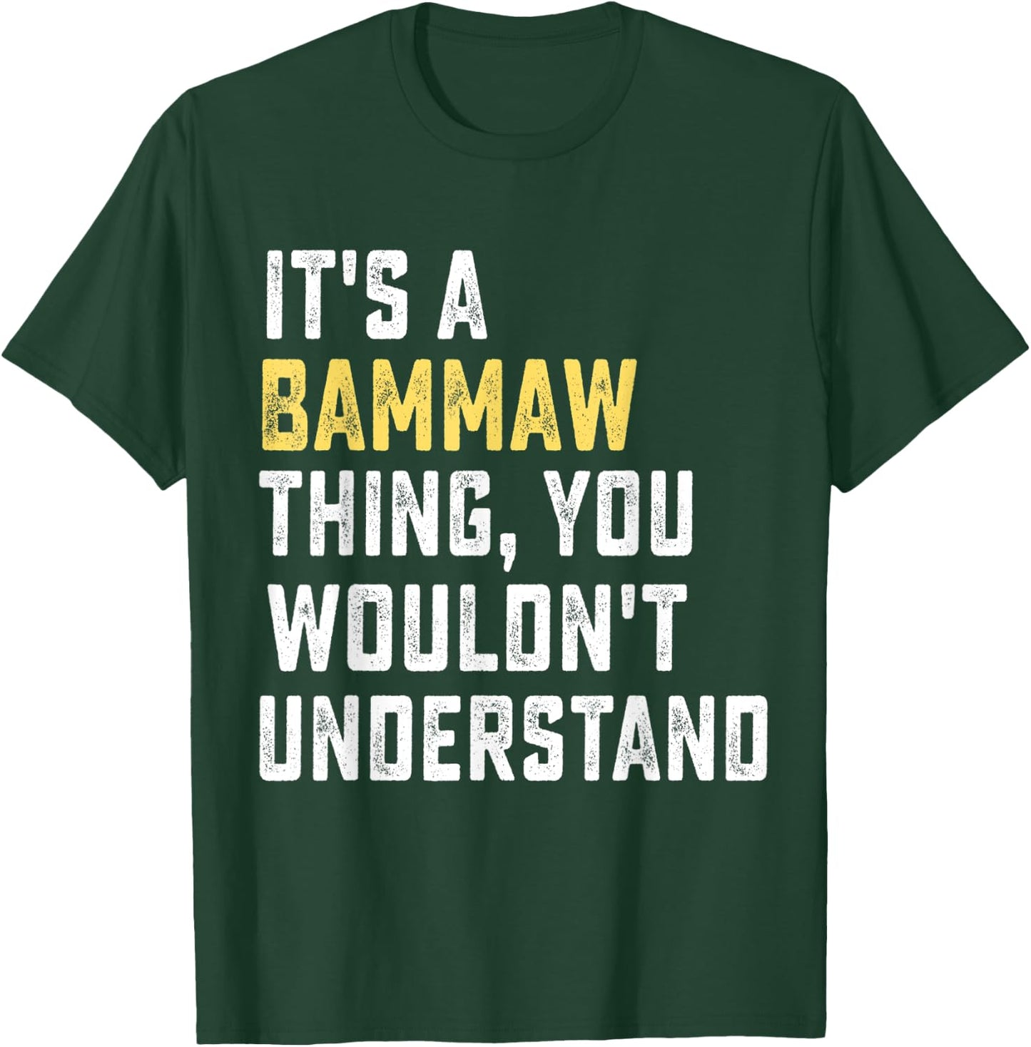 It's a Bammaw Thing, You Wouldn't Understand Gift T-Shirt - T-Shirt | Forest