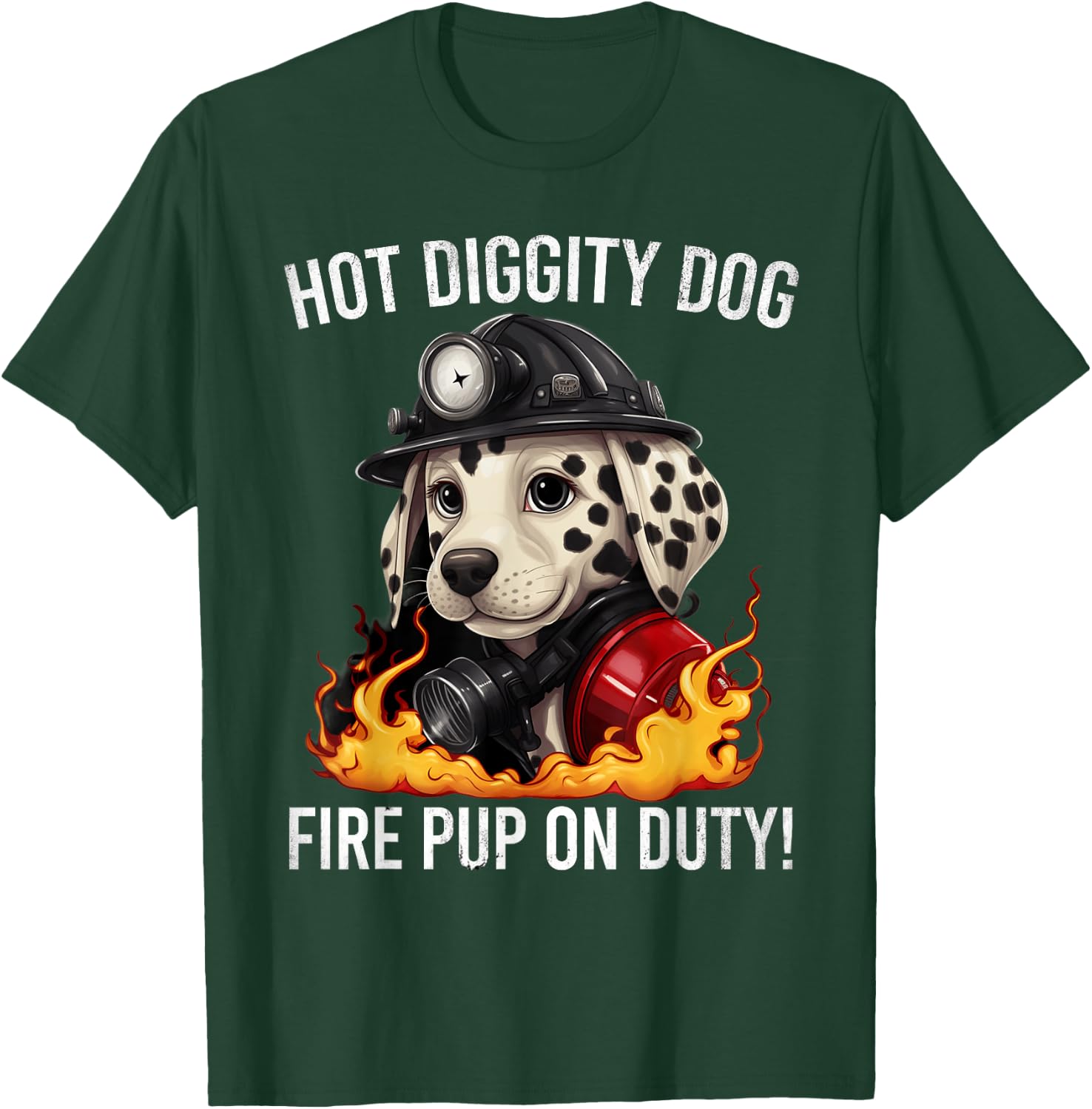 Fire Pup Day - Hot Diggity Dog – Fire Pup on Duty! T-Shirt - T-Shirt | Forest