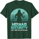 Mermaid Security Funny Vintage Birthday Party Dad Father Day T-Shirt - T-Shirt | Forest