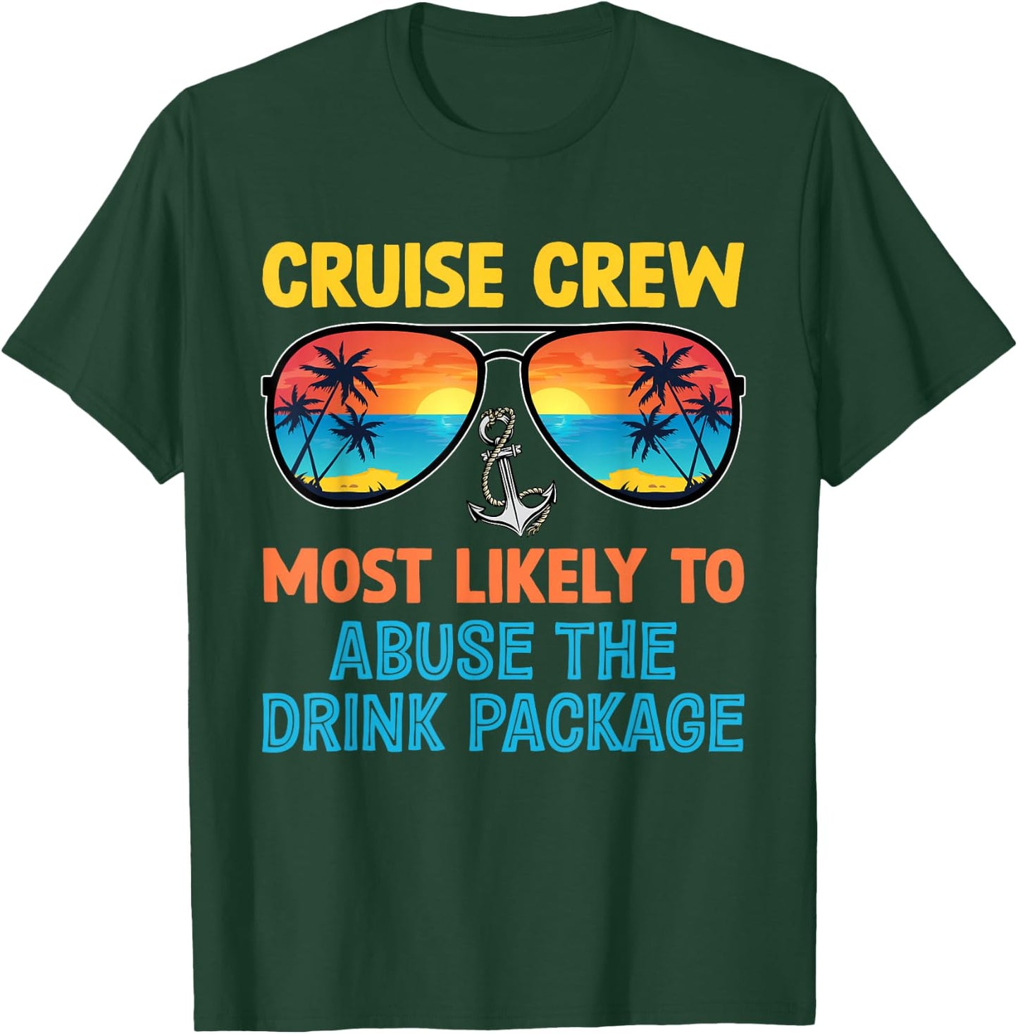 Cruise Crew Most Likely To Abuse The Drink Package Family T-Shirt - T-Shirt | Forest
