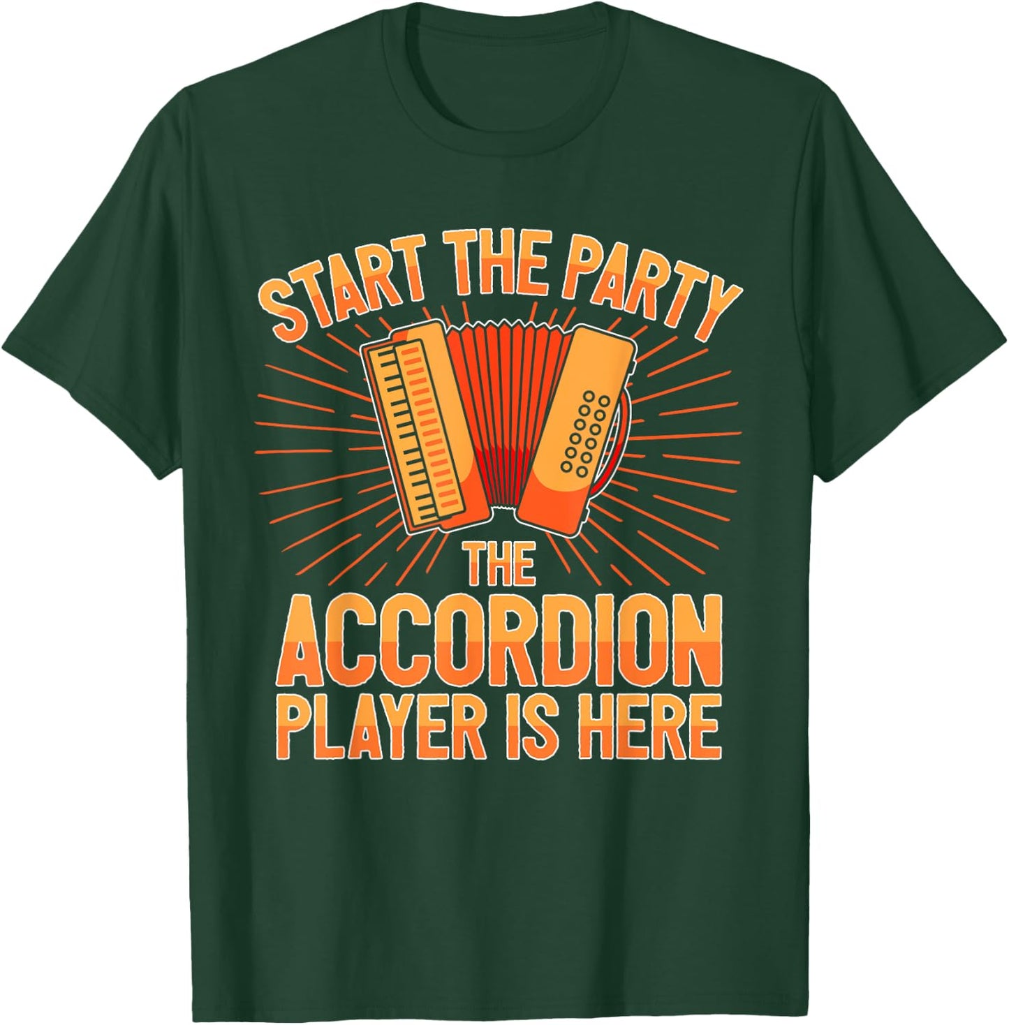 Accordionist The Accordion Player Is Here Accordion T-Shirt - T-Shirt | Forest