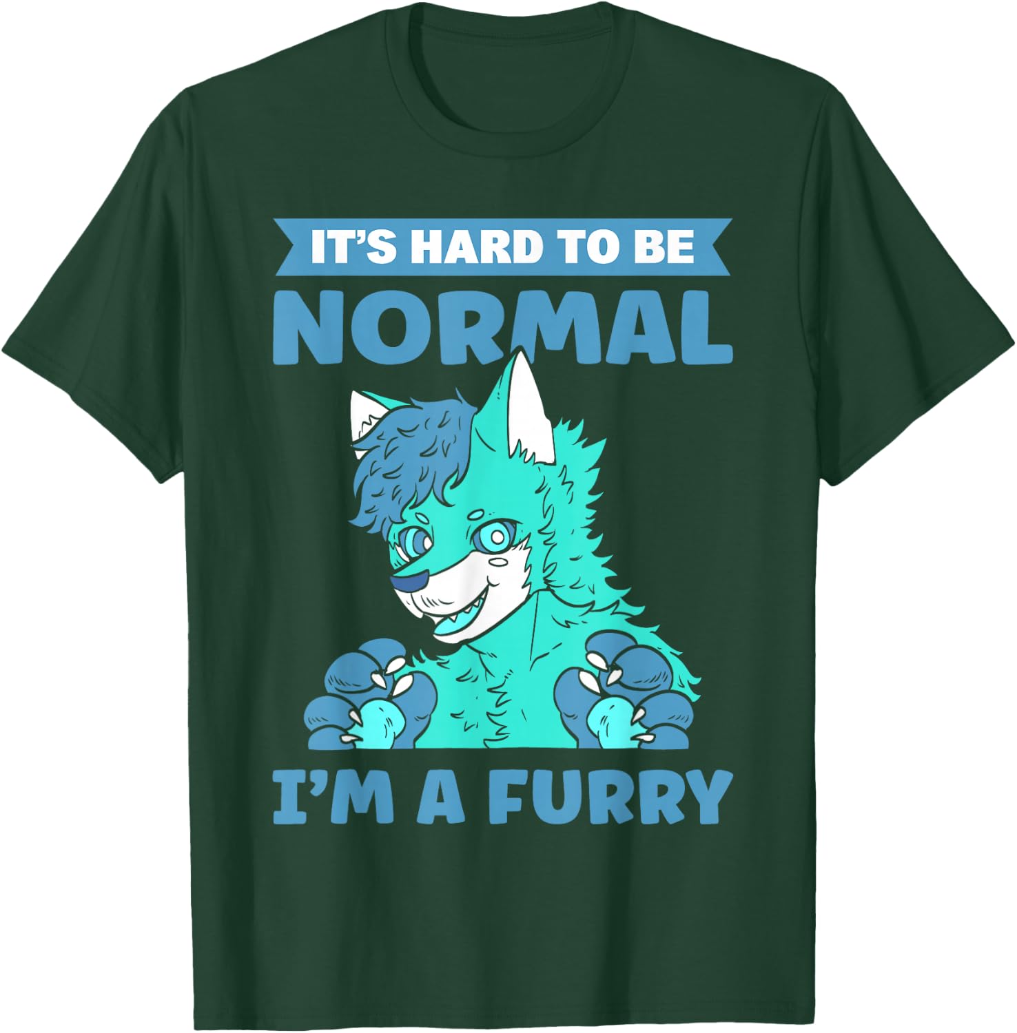 It's Hard To Be Normal. I'm A Furry. Furry Fandom T-Shirt - T-Shirt | Forest