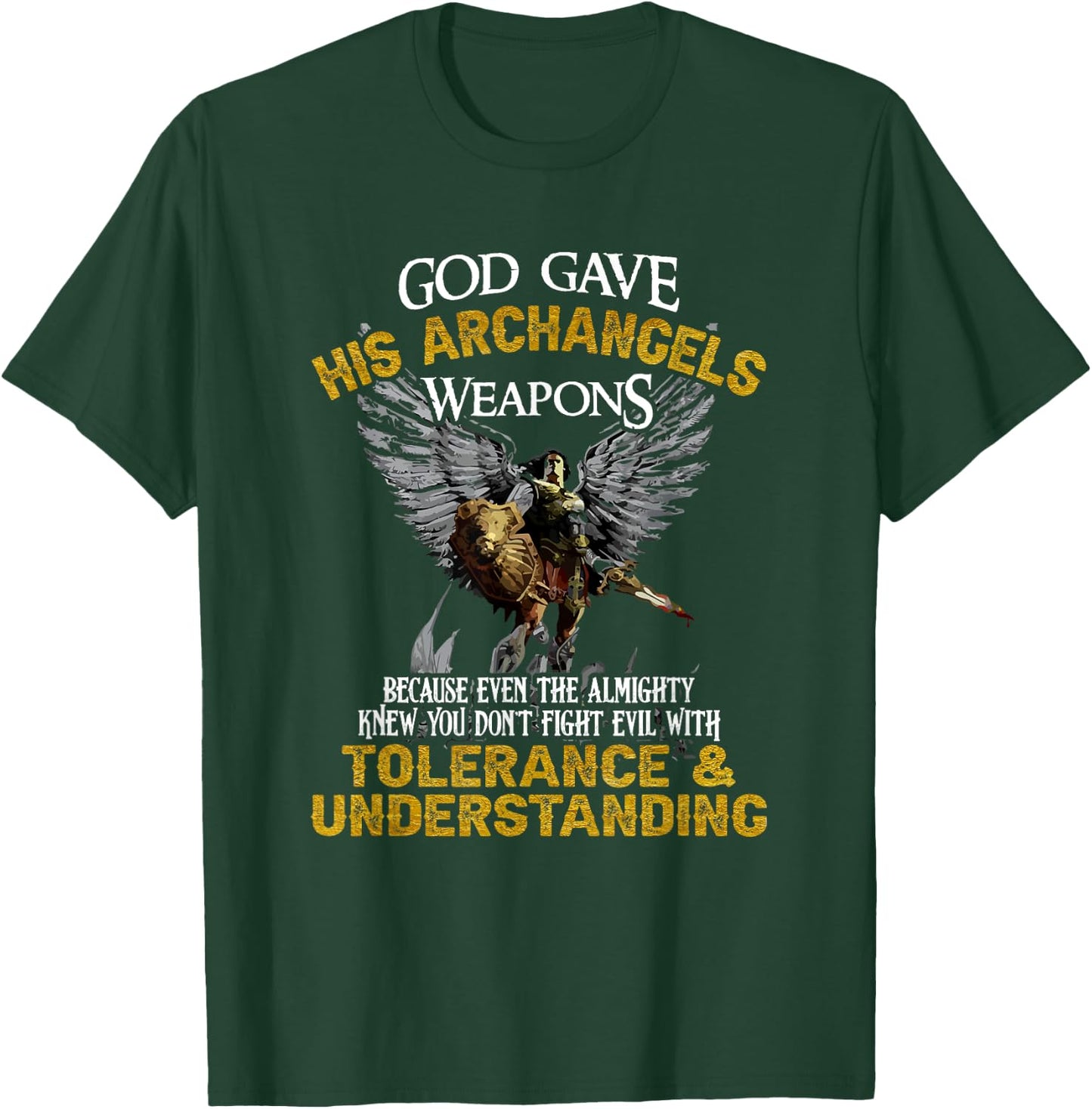 Gott gave His Archangel Weapons T-Shirt - T-Shirt | Forest