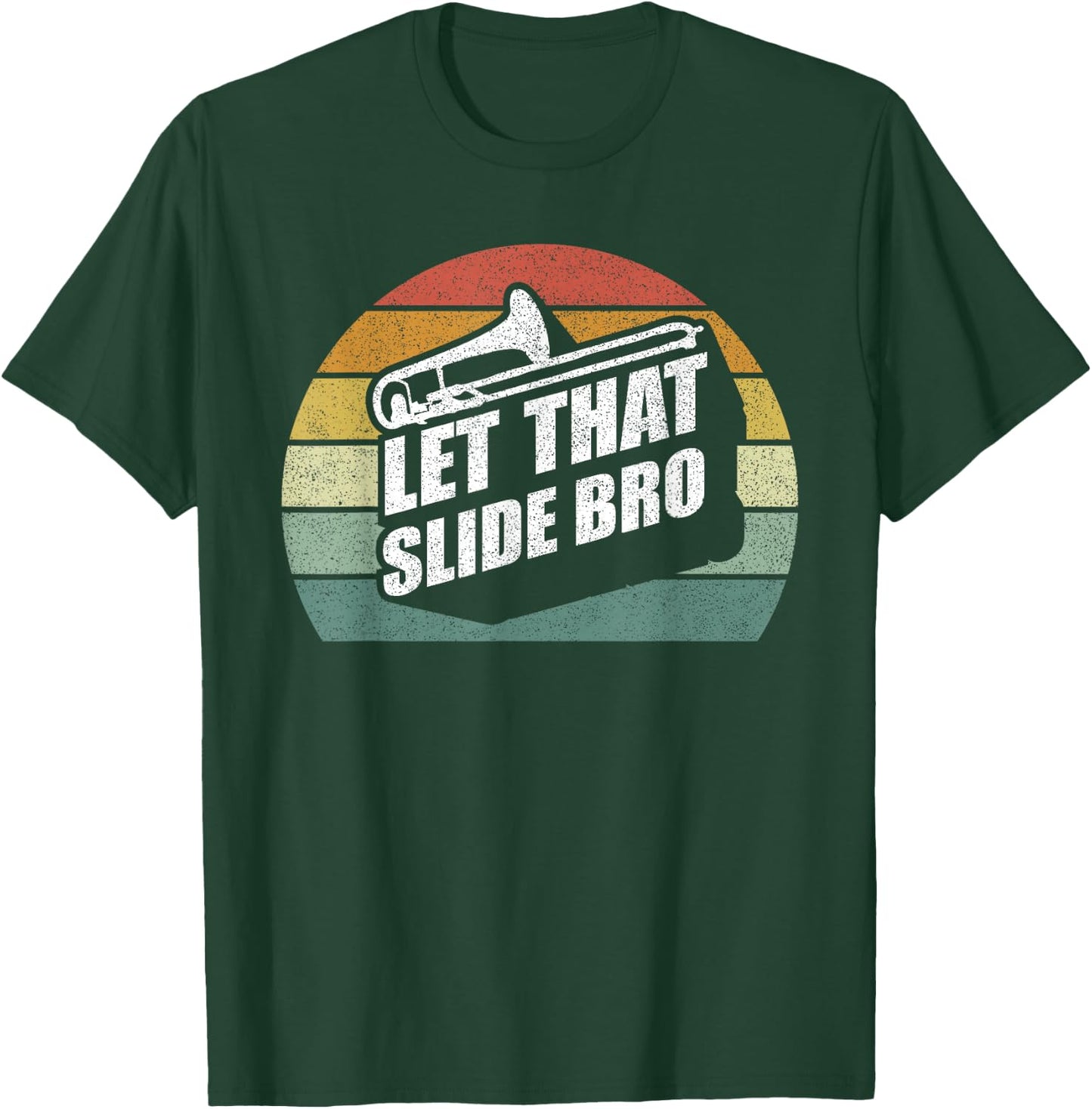 Retro Let That Slide Bro Shirt Funny Trombone Player Band T-Shirt - T-Shirt | Forest