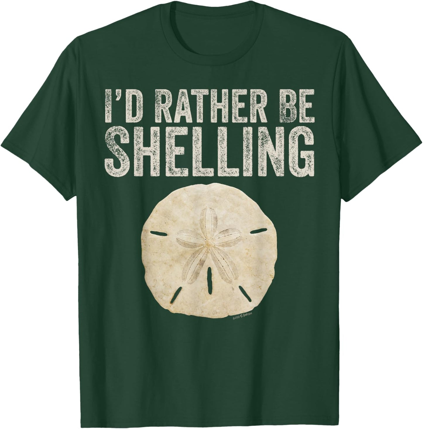I'D RATHER BE SHELLING - gear for shelling and shell hunters T-Shirt - T-Shirt | Forest