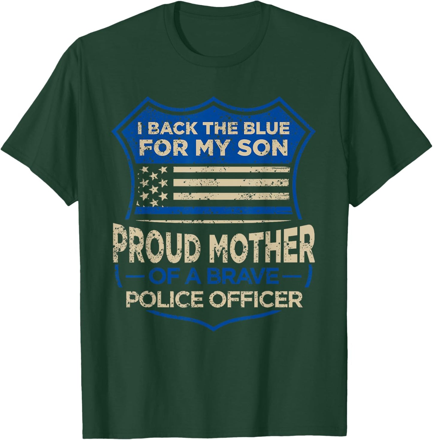 Police Officer I Back The Blue For My Son Proud Mother T-Shirt - T-Shirt | Forest