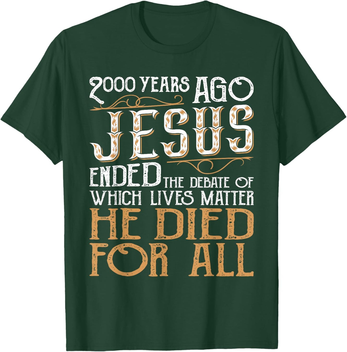 2000 Years Ago Jesus Ended The Debate - Christian Religious T-Shirt - T-Shirt | Forest