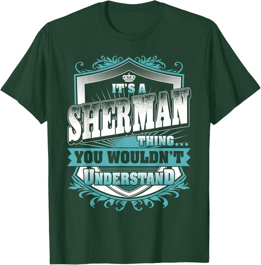 It's A SHERMAN Thing You Wouldn't Understand Name Vintage T-Shirt - T-Shirt | Forest