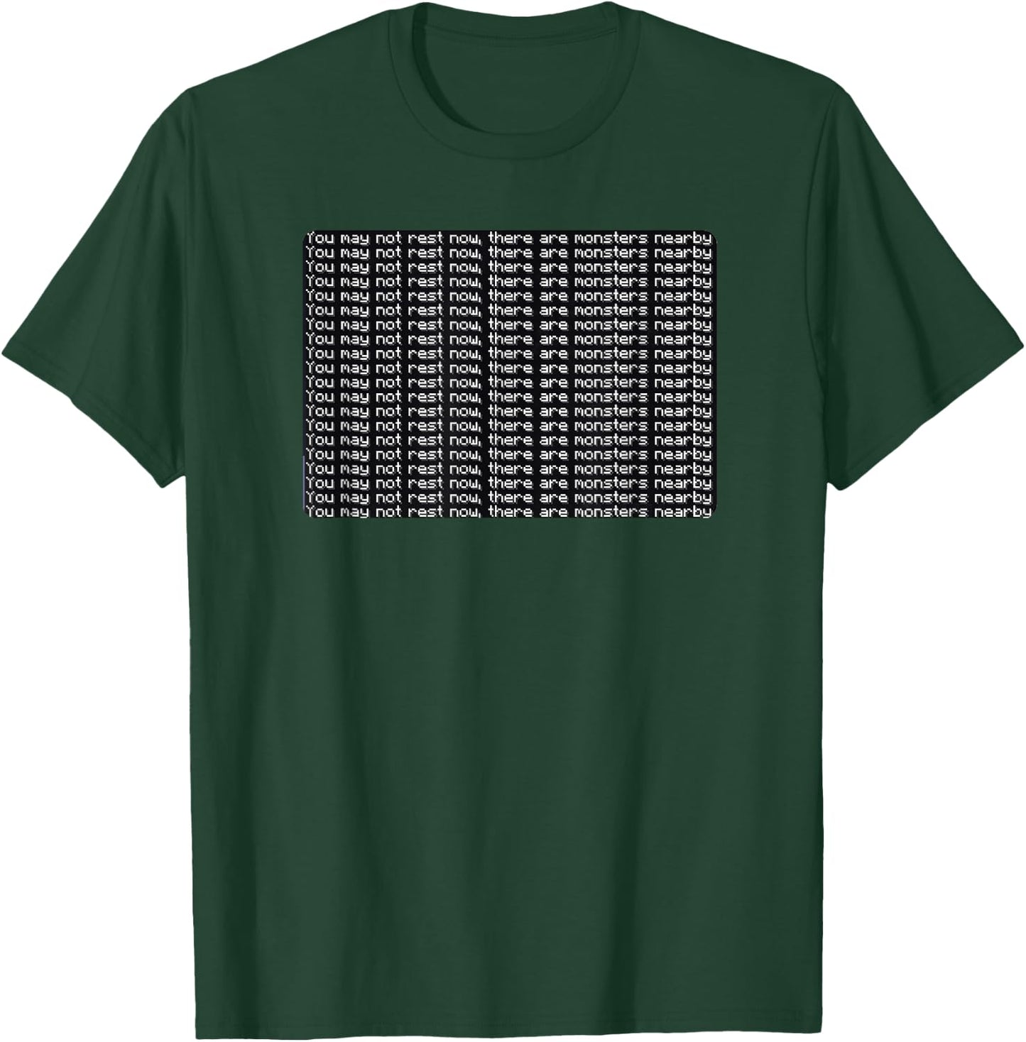 You May Not Rest Now There Are Monsters Nearby T-Shirt - T-Shirt | Forest