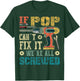 If Pop Can't Fix it We're All Screwed Funny Fathers Gift T-Shirt - T-Shirt | Forest