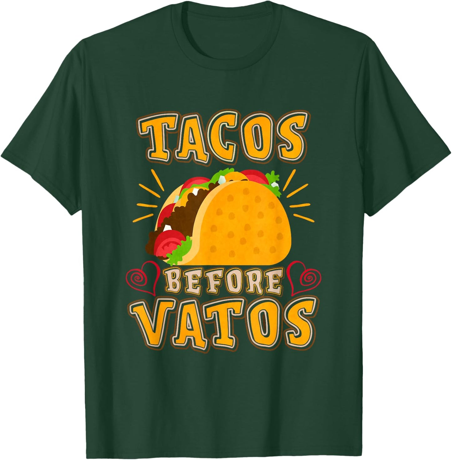 Tacos Before Vatos T-Shirt - T-Shirt | Forest