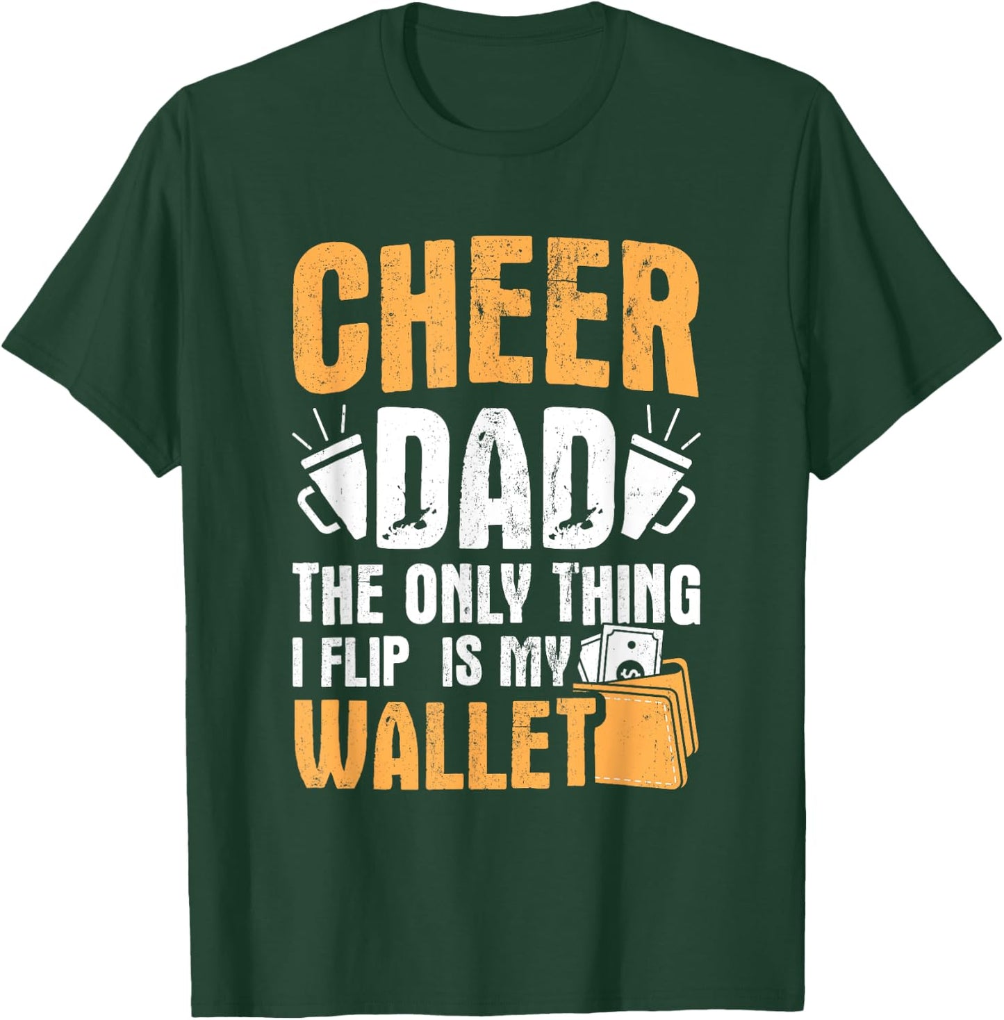Cheer Dad Only Flip My Wallet Father Cheerleading T-Shirt - T-Shirt | Forest
