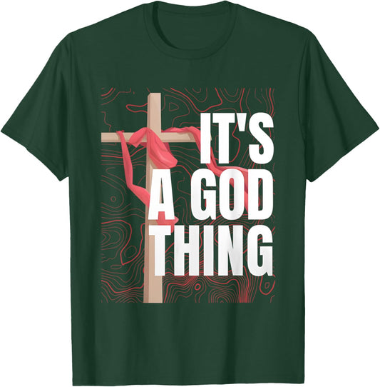 It's A God Thing T-Shirt - T-Shirt | Forest