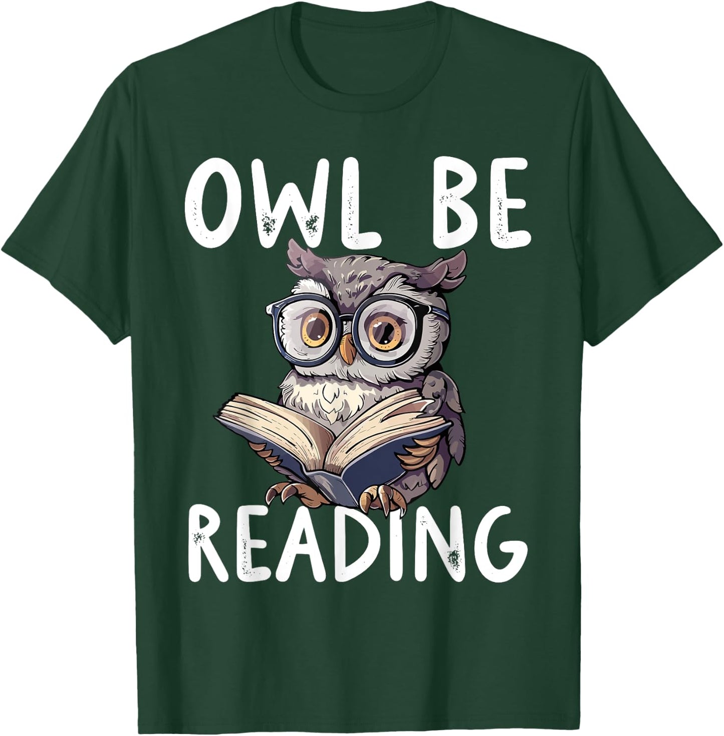 Owl Be Reading Librarian Literature Night Reader T-Shirt - T-Shirt | Forest