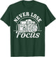 Photographer Gift Never Lose Focus Camera Funny Photography T-Shirt - T-Shirt | Forest