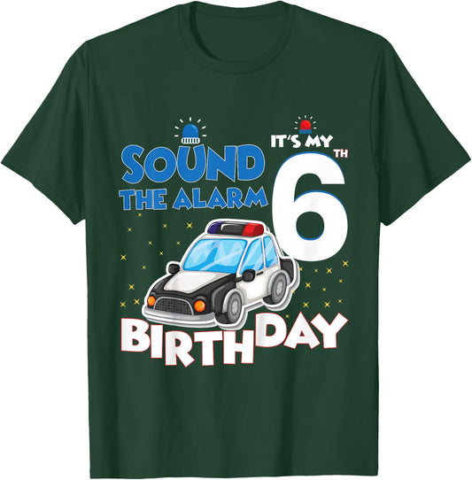 Sound The Alarm It's My 6th Birthday 6 Years Old Policeman T-Shirt - T-Shirt | Forest