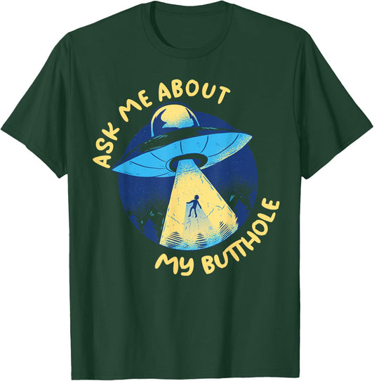 Ask Me About My Butthole T-Shirt - T-Shirt | Forest