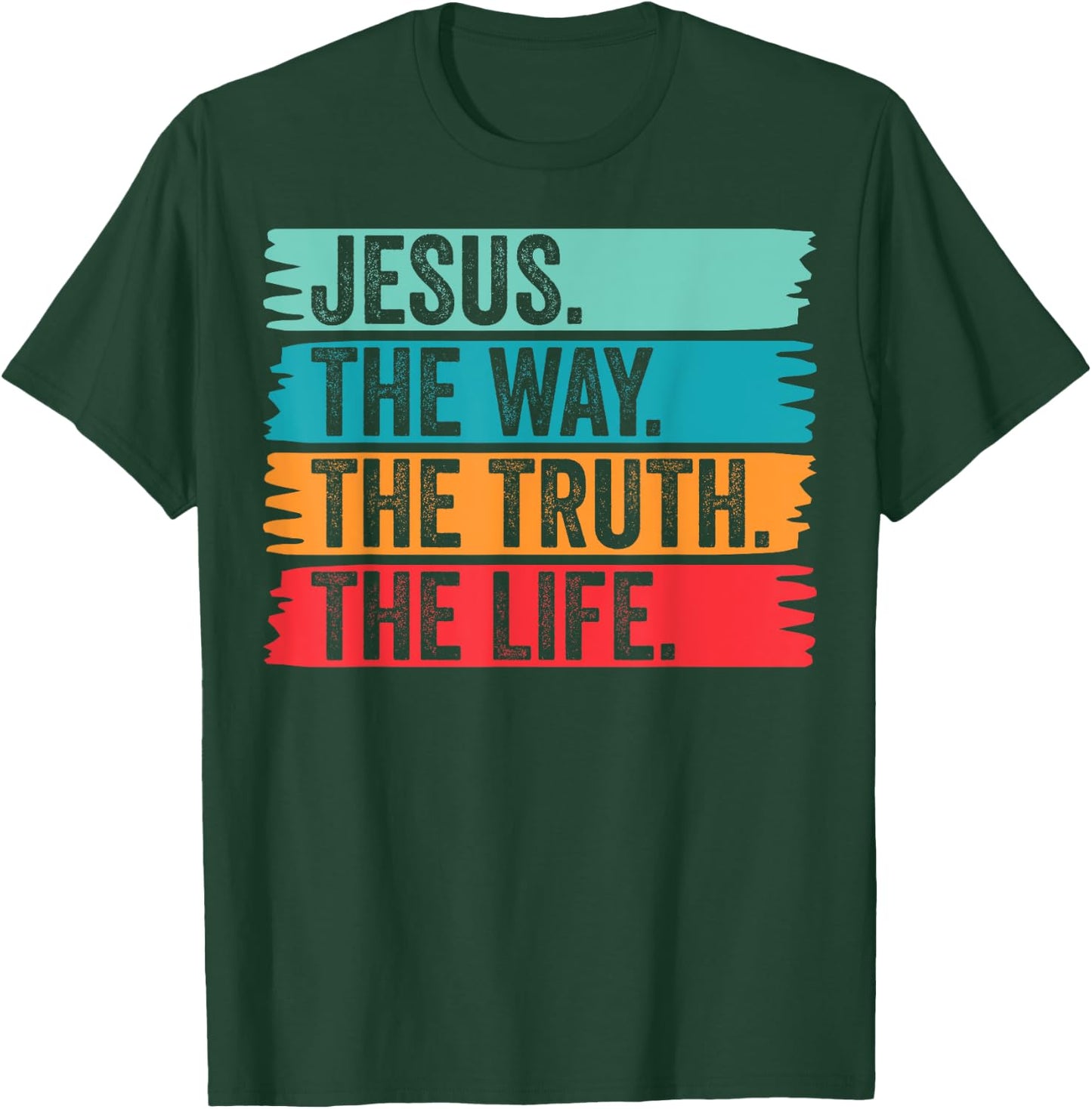 Jesus The Way Truth Life Verse Follower Christian Worship T-Shirt - T-Shirt | Forest