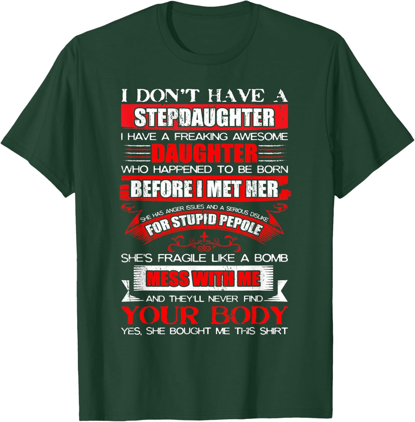 I Dont Have a Stepdaughter Funny Step Dad Gift from Daughter Small T-Shirt - T-Shirt | Forest