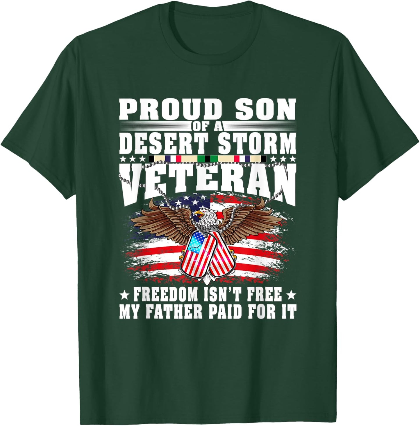 Proud Son Of Desert Storm Veteran - Freedom Isn't Free Gift T-Shirt - T-Shirt | Forest