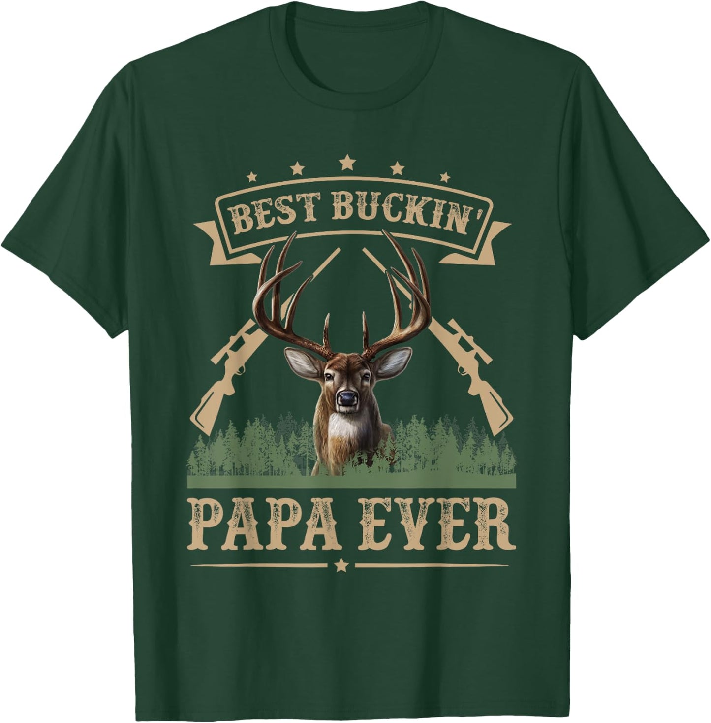 Fathers Day Best Buckin' Papa Ever Deer Hunting Bucking T-Shirt - T-Shirt | Forest