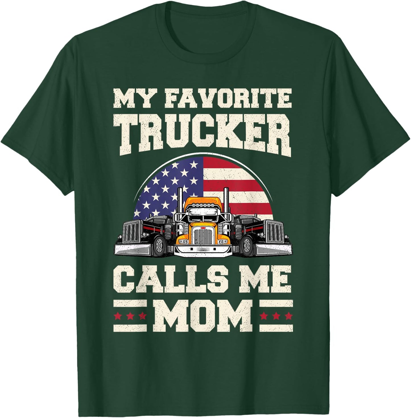 My favorite trucker calls me mom semi-trailer 18 wheeler T-Shirt - T-Shirt | Forest