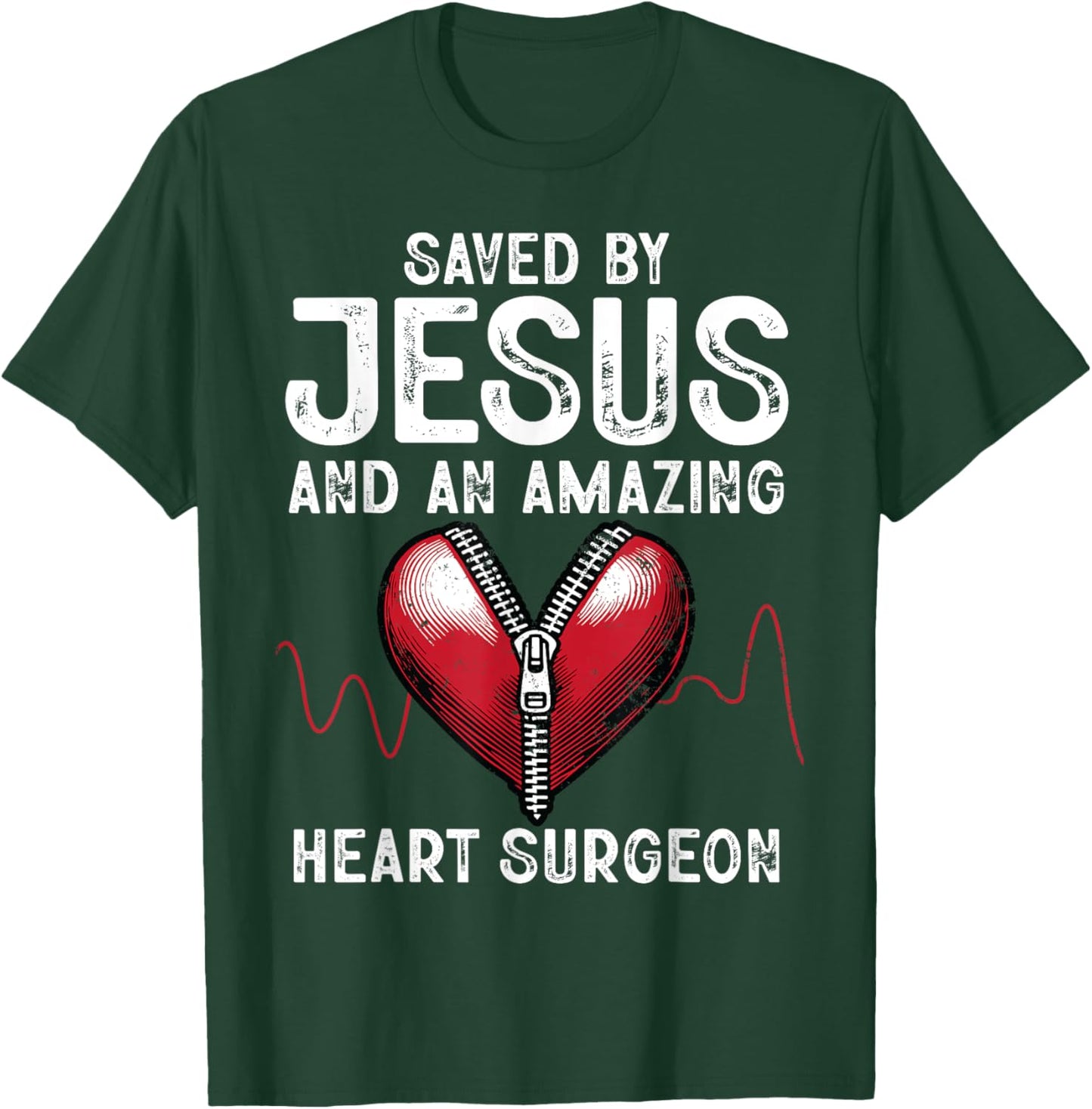 Saved By Jesus And An Amazing Heart Surgeon Funny Surgery T-Shirt - T-Shirt | Forest